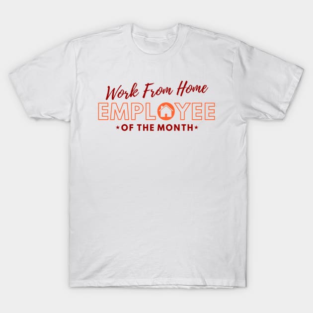 Work From Home Employee of The Month |Gift Ideas WFH T-Shirt by victorstore